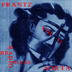 Aorta Radio Brainless vol.12 - FRANTZ