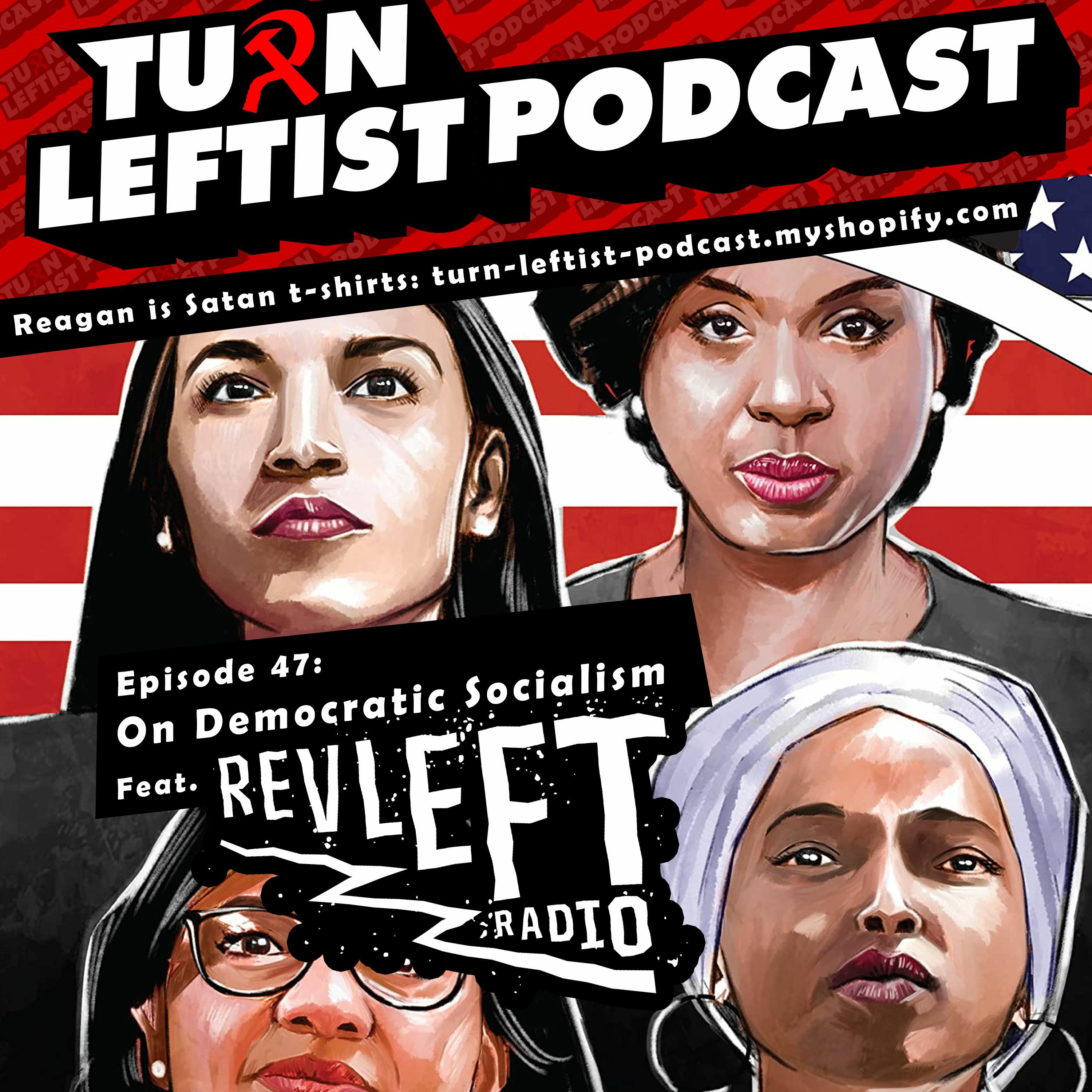 047: On Democratic Socialism feat. Revolutionary Left Radio