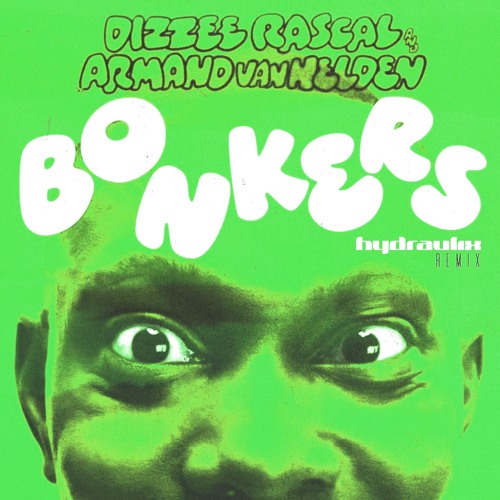 Dizzie Rascal x Armand Van Helden - Bonkers (Hydraulix Remix) +FULL SONG IN FREE DL+