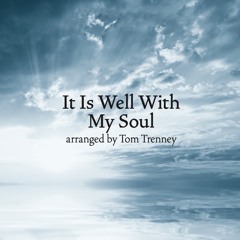 It Is Well With My Soul (arr. Tom Trenney)