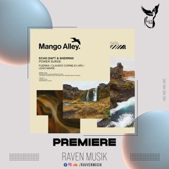 PREMIERE: Echo Daft & Sherrnx - Power Surge (Claudio Cornejo (AR) Remix) [Mango Alley]