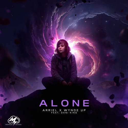 Arriel & Wynde Up - Alone (feat. Dani King) [Monsoon Season Exclusive]