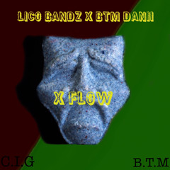 Lico Bandz x BTM Danii- “X Flow”