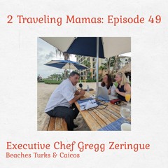 Episode 49 Talking with Beaches Turks Executive Chef Gregg