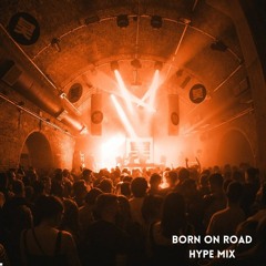 Born On Road: The Steel Yard Hype Mix