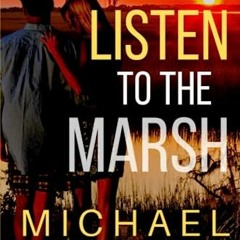[GET] [EPUB KINDLE PDF EBOOK] LISTEN TO THE MARSH (The "Hanna and Alex" Low Country M