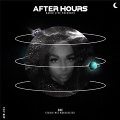 Zoe, Guest / Studio Mix, Manchester - After Hours Radio - Ep 16