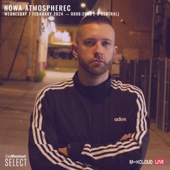 NOWA ATMOSPHEREC - JUMP UP DRUM & BASS - LIVE ON MIXCLOUD & TWITTER - FEBRUARY, 7TH 2024