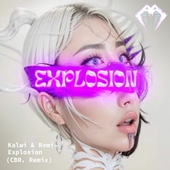Kalmi & Remi - Explosion (CBR. HARD TECHNO REMIX) | Free Download