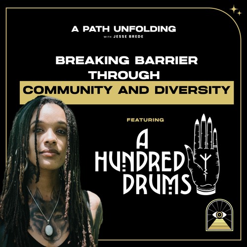 A Hundred Drums: Breaking Barriers Through Community and Diversity