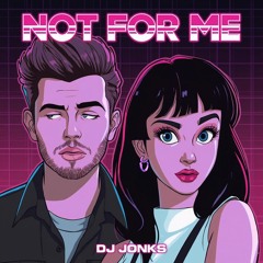 Not For Me (Album Version)