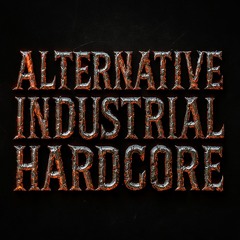 "ALTERNATIVE INDUSTRIAL HARDCORE - CURATED BY LAUBE"