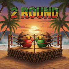 2 Round (Reggae)