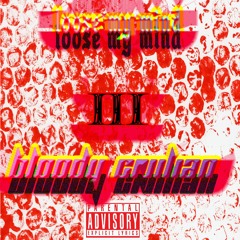 Loose My Mind [prod. by Bloody Civilian]
