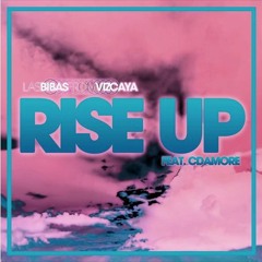 Las Bibas From Vizcaya Feat. Cdamore - Rise Up(Gustavo JR Remix)