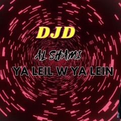 Al Shami - Ya Leil W Yal Ein الشامي - يا ليل ويالعين DJD REMIX