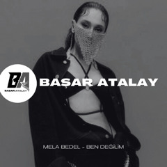 Mela Bedel - Ben Değilim (Başar Atalay Remix)