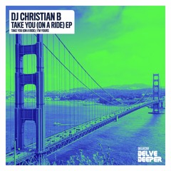 Christian B - 'Take You (On A Ride)'  Preview