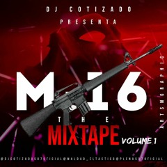M-16 MixTape by Djcotizado507oficial
