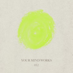 your Mind works - 052: Progressive House