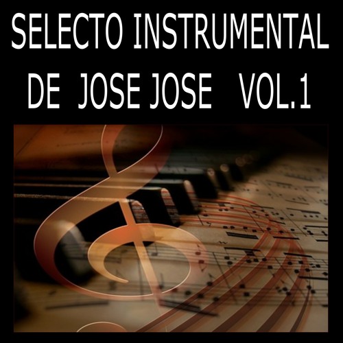 Stream Selecto Instrumental de Jose Jose Listen to Selecto