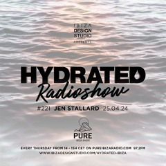 HRS221 - JEN STALLARD - Hydrated Radio show on Pure Ibiza Radio -25.04.24