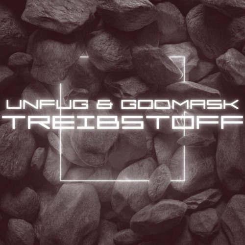 Unfug & GODMASK - TREIBSTOFF