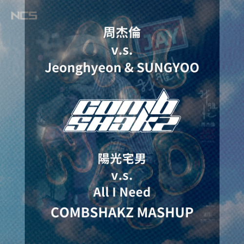周杰倫 & Jeonghyeon & SUNGYOO - 陽光宅男 v.s. All I Need (Combshakz Mashup)