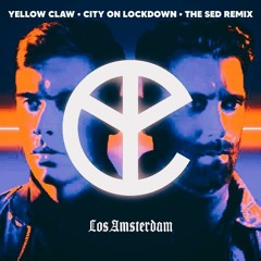 Yellow Claw - City On Lockdown (The Sed Remix) (feat. Juicy J & Lil Debbie)