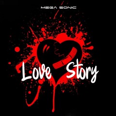 Mega Sonic - Love Story (ft. Ykee Benda) 2o23