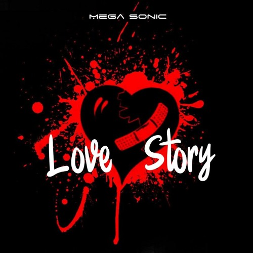 Mega Sonic - Love Story (ft. Ykee Benda) 2o23