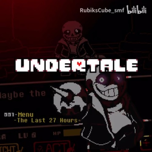 [Undertale: The last 27 Hours] The Last 27 Hours (Unused)