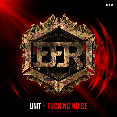UNIT - Fucking Noise