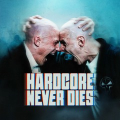 Hardcore NEVER Dies