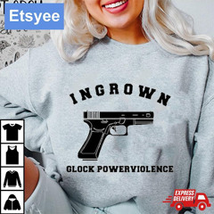 Ingrown Glock Powerviolence Shirt