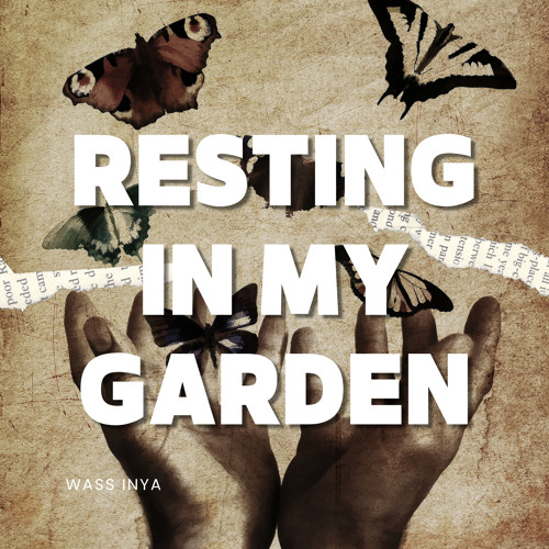 Quiet in My Garden