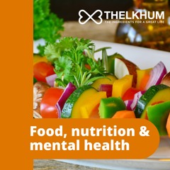 THE IMPACT OF FOOD & NUTRITION ON MENTAL HEALTH