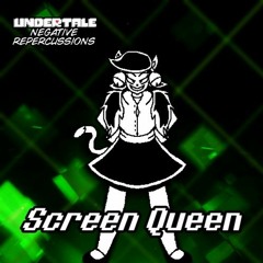 [Negative Repercussions] Screen Queen