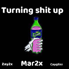 Turning shit up ft Zay2x x Cayglizz