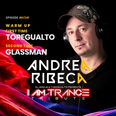I Am Trance, Tribute - 240 (Andrea Ribeca) (with Glassman & Toregualto)