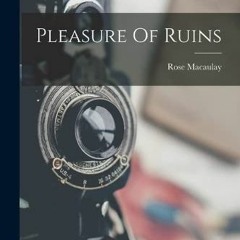 [READ] [EBOOK EPUB KINDLE PDF] Pleasure Of Ruins by  Rose Macaulay 📩