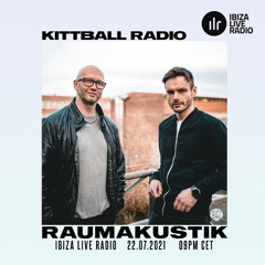 Raumakustik @ Kittball Radio Show x Ibiza Live Radio 22.07.2021