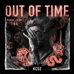 KCGZ - Out Of Time (Original Mix) @Out Of Time @MIWS! RAVE