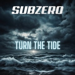 SubZero - Turn The Tide
