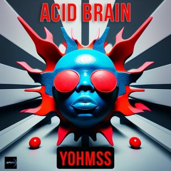 YOHMSS - ACID BRAIN