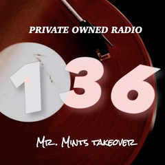 PRIVATE OWNED RADIO #136: Mr. Mints Takeover