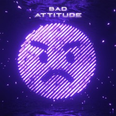 bad attitude [1k free]