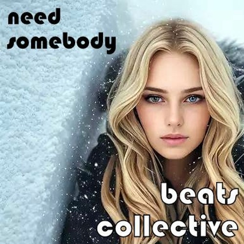 Need Somebody