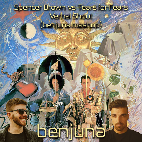 Spencer Brown vs Tears for Fears - Vernal Shout (benjuna mashup)