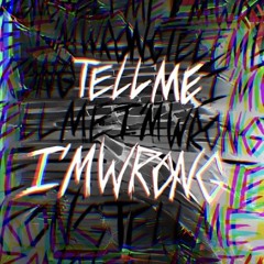 TELL ME I'M WRONG Feat. CARTER TOMORROW Prod. Bengogh x Desolate